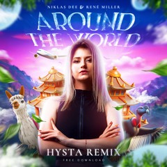 HYSTA REMIX 🌎 AROUND THE WORLD (NIKLAS DEE & RENE MILLER)