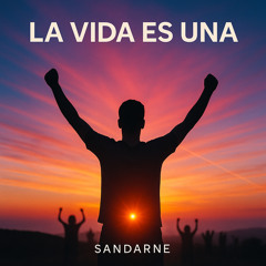 La vida es una!
