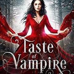 ( ODjI ) A Taste of Vampire: a dark fantasy vampire romance (Kingdom of Blood and Ash Book 1) by D.S