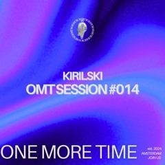 OMT Session #014 - KIRILSKI