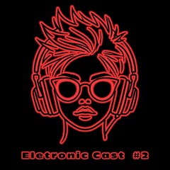 ELETRONIC CAST #2 (Electro)