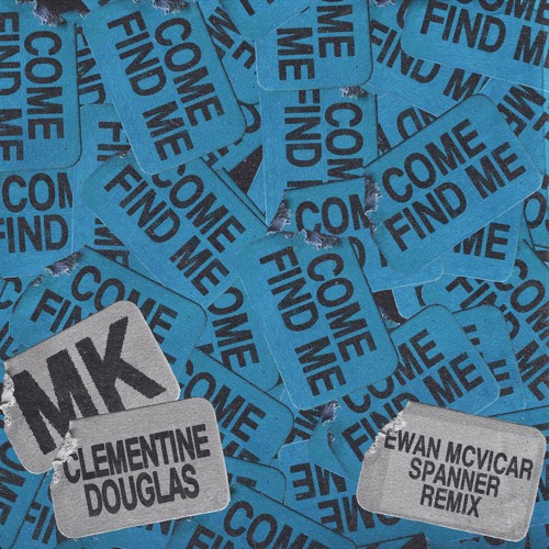 Come Find Me (Ewan McVicar Spanner Remix) [PREVIEW]