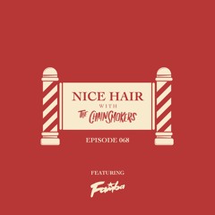 Nice Hair with The Chainsmokers 068 ft. Famba