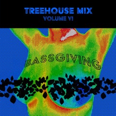 TreeHouse Mix Vol. 6 - Bassgiving