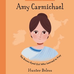 (DOWNLOAD PDF)$$ 📖 Amy Carmichael: The Brown-Eyed Girl Who Learned to Pray (Inspiring illustrated