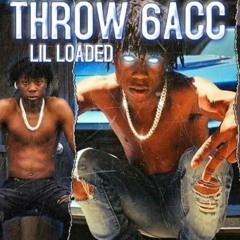 Lil Loaded - Throw 6acc (Unreleased)