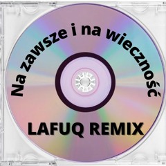 Wilki - Na Zawsze I Na Wieczność (LAFUQ REMIX)