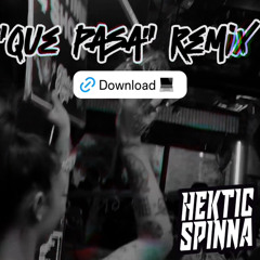 Que Pasa (Hekticspinna Remix)