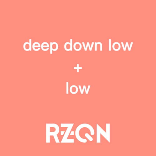 Deep Down Low x Low (RZQN Mashup)