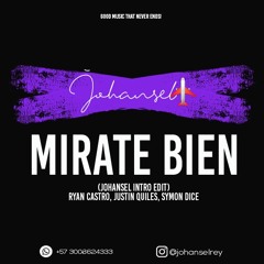 Mírate Bien (Johansel Intro Edit) - Ryan Castro, Justin Quiles, Symon Dice - 091 bpm
