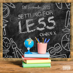 Owxn X - Settling for less