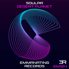 Soular - Desert Planet - Emmanating Records - OUT NOW