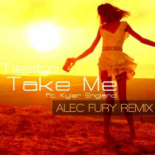Tiesto Ft Kyler England - Take Me (Alec Fury Remix) SC SAMPLE 2