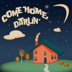 Come Home Darlin'