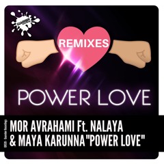 Mor Avrahami feat. Nalaya & Maya Karunna - Power Love (GSP Remix)