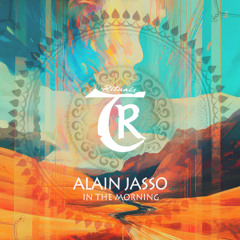 𝐏𝐑𝐄𝐌𝐈𝐄𝐑𝐄: Alain Jasso - In the Morning [Tibetania Rituals]