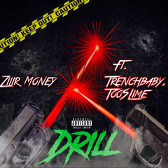 Ziir Money - Drill ft TrenchBaby ft Too Slime