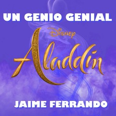 UN GENIO GENIAL ( ALADDÍN ) feat. Jaime Ferrando