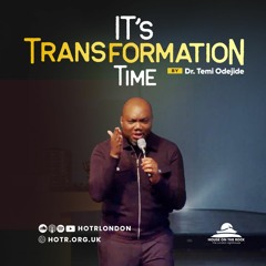 It's Transformation Time! | By Pastor Temi Odejide | 03.03.2024