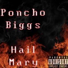 Poncho Biggs -Hail Mary Freestyle