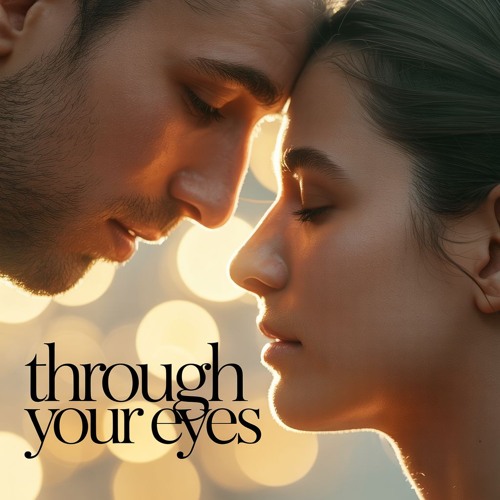 Through your eyes