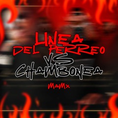 LINEA DEL PERREO VS CHAMBONEA (DESCARGA GRATIS EN COMPRA)