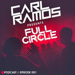 CARL RAMOS / FULL CIRCLE / PODCAST 001