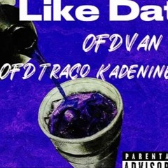 OFD Van X OFD TraCo X Kadenine - Like Dat (official Audio)