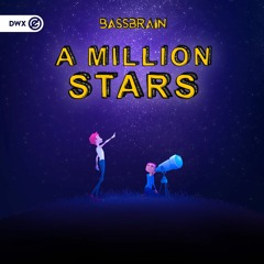 Bassbrain - A Million Stars (DWX Copyright Free)