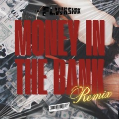 Money in the Bank (FLWRSHRK Bass & Club Remix)