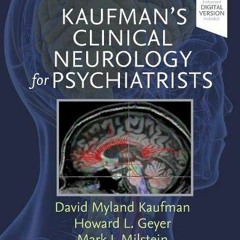 [READ] KINDLE PDF EBOOK EPUB Kaufman's Clinical Neurology for Psychiatrists (Major Pr