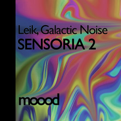 Leik, Galactic Noise - Sensoria 2 (Original Mix)