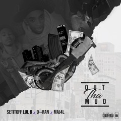 Out Tha Mud ft. Maj4l
