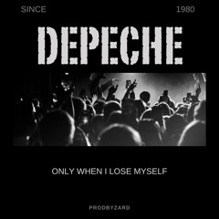 DEPECHE MODE - ONLY WHEN I LOSE MYSELF