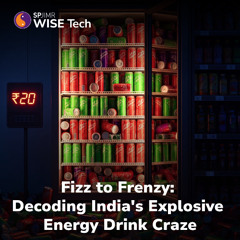 WISE Tech Insights Episode 01: Fizz to Frenzy—Decoding India's explosive energy drink craze