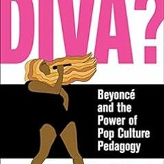 Access PDF EBOOK EPUB KINDLE Ain't I a Diva?: Beyoncé and the Power of Pop Culture Pe