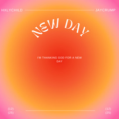hxlychild X jaycrump New Day