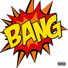 BANG! (FREESTYLE)[prod. By Yvng Finess]