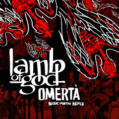 Lamb of God - Omertà (BLXK MNTN Remix)