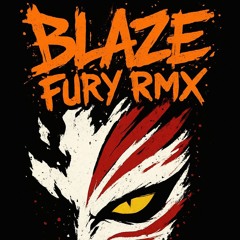 blaze fury ep 2 RMX