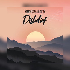 Disbelief- Bobby Hustle & Loud City [2021]