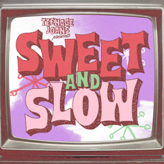 Sweet And Slow