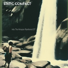Static Compact - Deep In The Amazon