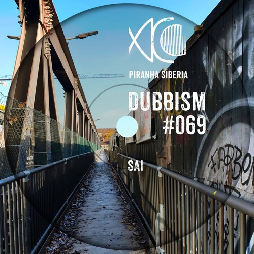 DUBBISM #069 - Sai