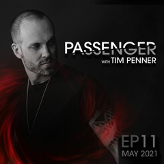 Tim Penner's Passenger EP11 [May 2021]
