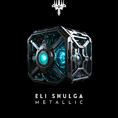 Eli Shulga - Metallic (Original Mix)