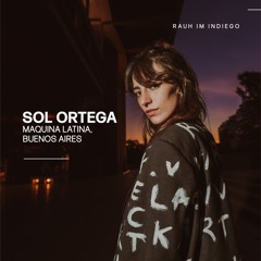 [rauh im Indiego] Sol Ortega
