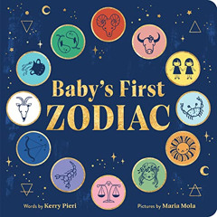 [Access] EBOOK 📝 Baby's First Zodiac: Discover the Twelve Star Signs with this Adora