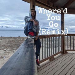 Where'd You Go (Remix)