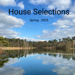 House Selections - Spring 2025